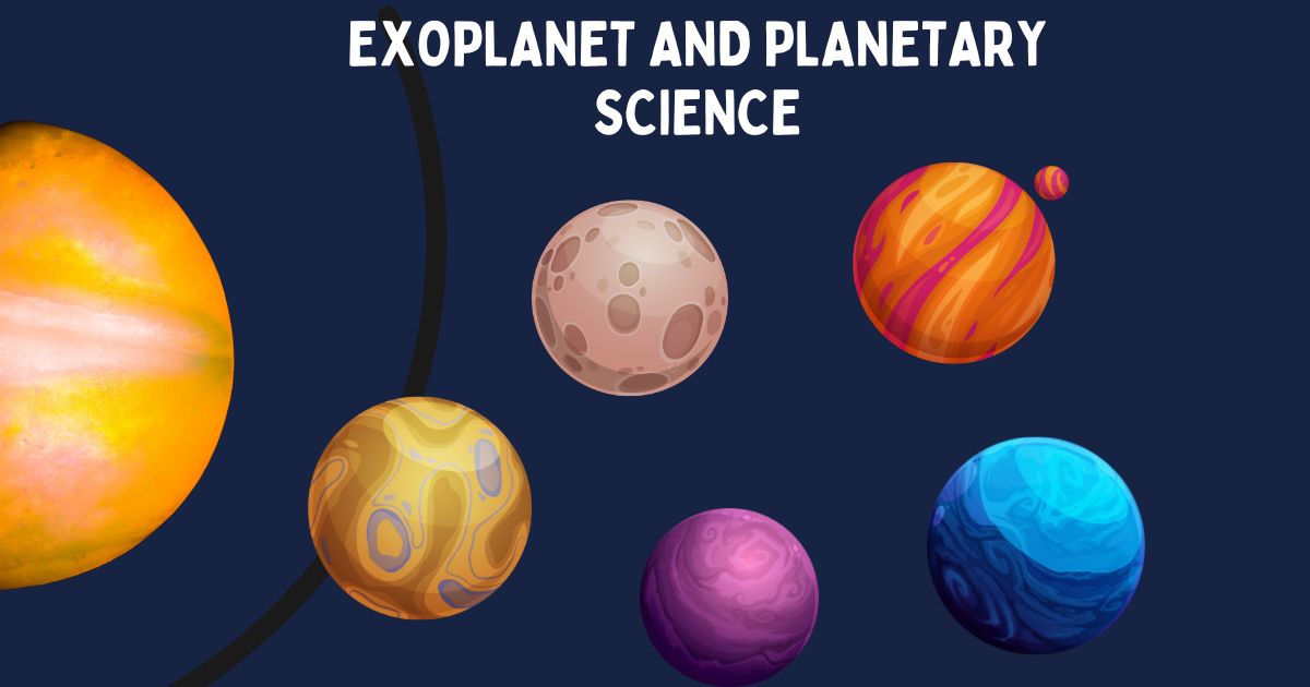 Exoplanet and Planetary Science