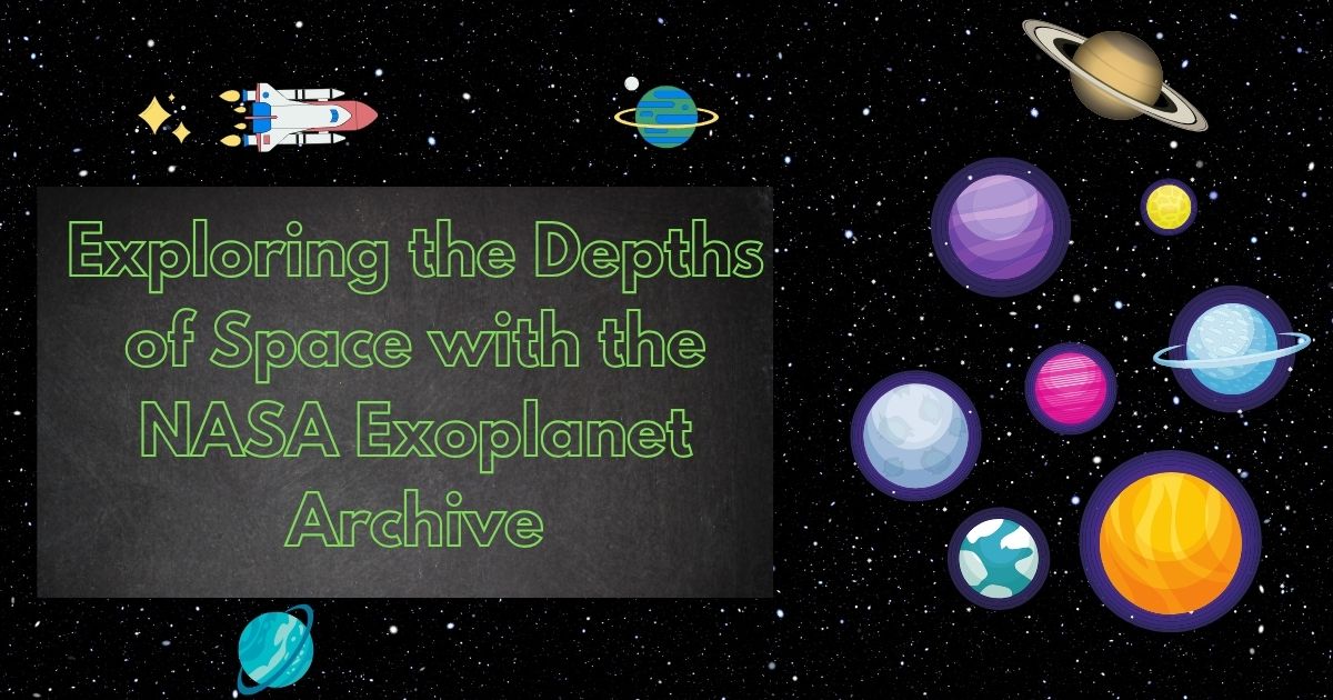 Exploring the Depths of Space with the NASA Exoplanet Archive