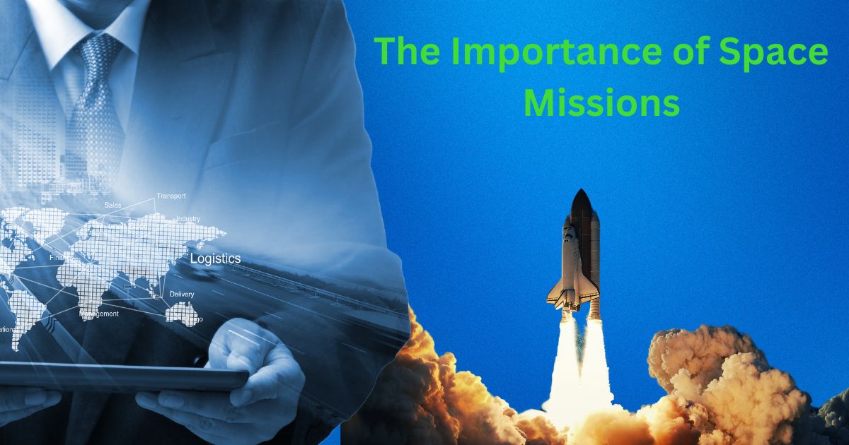 The Importance of Space Missions