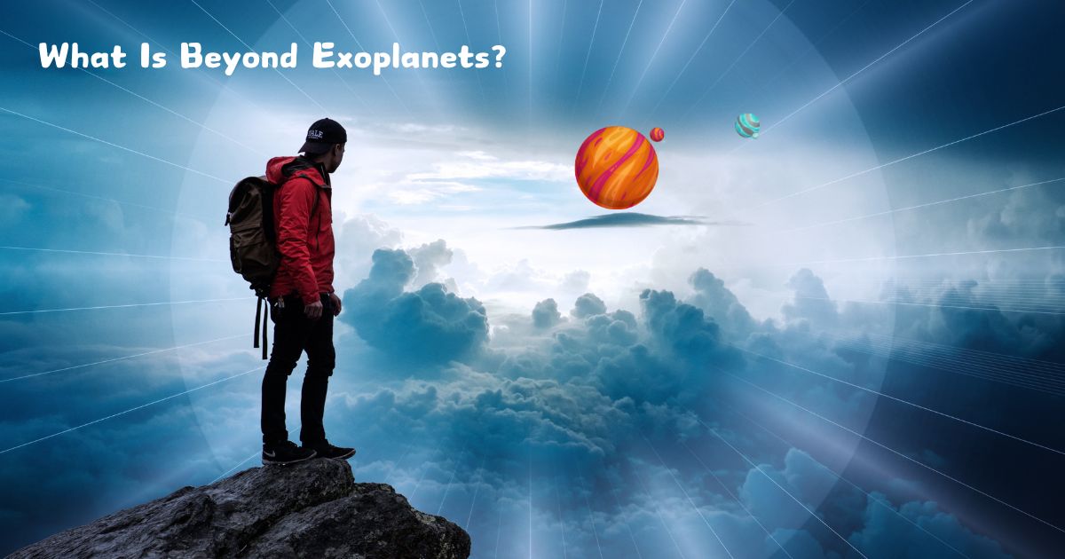 What Is Beyond Exoplanets?